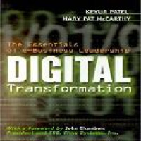 Digital transformation the essensials of e-business leadership / Keyur Patel, Mary Pat McCarthy