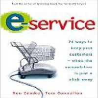 E-service : 24 ways to keep your customers-when the competition is just a clik away Ron Zemke, Tom Connelan