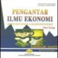 Pengantar ilmu ekonomi mikroekonomi & makroekonomi Prathama Rahardja dan Mandala Manurung