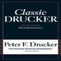 Classic drucker : essential wisdom of Peter Drucker from the pages of harvard business review