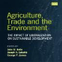 Agriculture, trade and the environment : the impact of liberalization on sustainable development