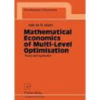 Mathematical economics of multi-level optimisation : theory and application