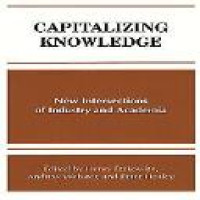 Capitalizing knowledge : new intersections of industry and academia