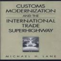 Customs modernization and the international trade superhighway