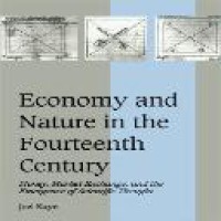 Economy and nature in the fourteenth century : money, market exchange and the emergence of scientific thought