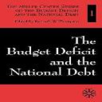 The budget deficit and the national debt, Volume I : in the Miller center series on the budget deficit and the national debt