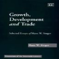 Growth, development and trade : selected essays of Hans W. Singer