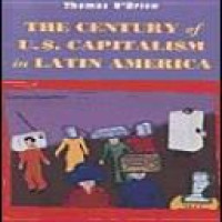 The century of U.S. capitalism in Latin America